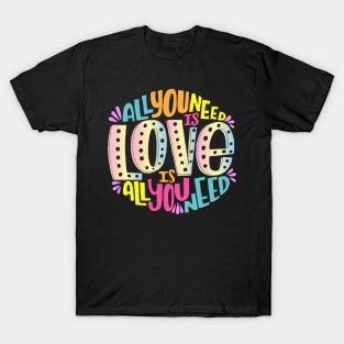 All you need is Love T-Shirt